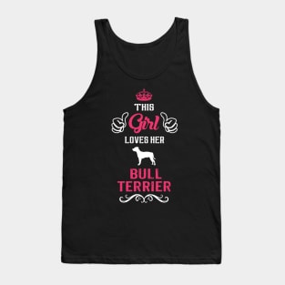 This Girl Loves Her BULL TERRIER Cool Gift Tank Top